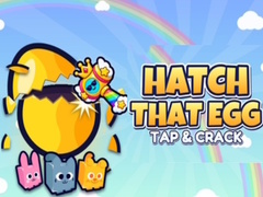                                                                       Hatch That Egg Tap & Crack ﻞﯿﮭﮐ