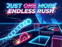                                                                       Just One More Endless Rush ﻞﯿﮭﮐ