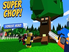                                                                       Super Chop! Forest Hero ﻞﯿﮭﮐ