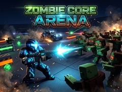                                                                       Zombie Core Arena ﻞﯿﮭﮐ