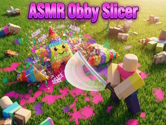                                                                       ASMR Obby Slicer ﻞﯿﮭﮐ