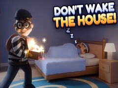                                                                       Don’t Wake the House! ﻞﯿﮭﮐ