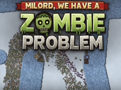                                                                       Milord, We Have a Zombie Problem ﻞﯿﮭﮐ