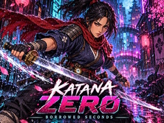                                                                       Katana Zero: Borrowed Seconds ﻞﯿﮭﮐ